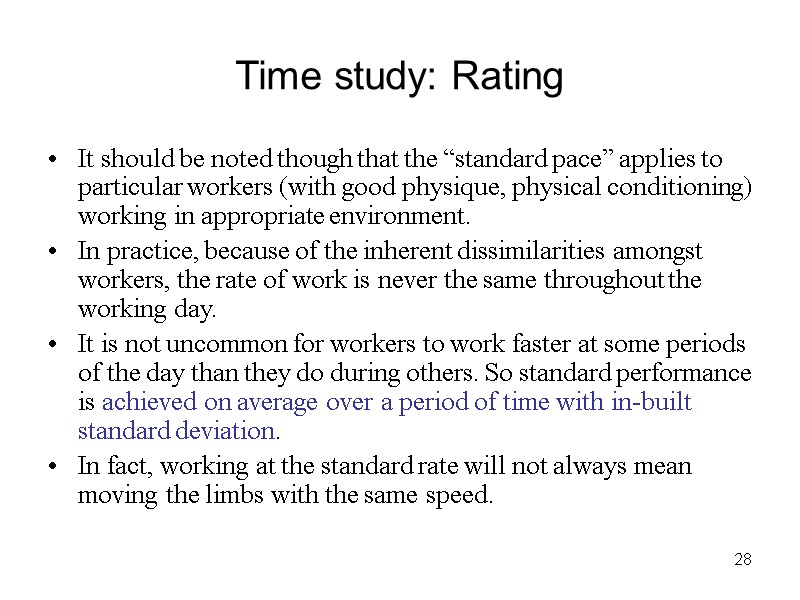 28 Time study: Rating It should be noted though that the “standard pace” applies